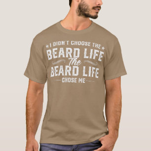 Männer, die ich nicht wählen, die Bart Leben, die T-Shirt