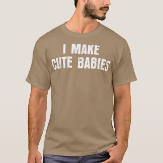 Männer, die ich Niedliche Babys zum Spaß mache Neu T-Shirt