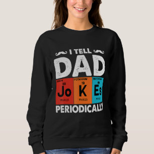 Männer, die ich Vater erzähle, Witze regelmäßig - Sweatshirt