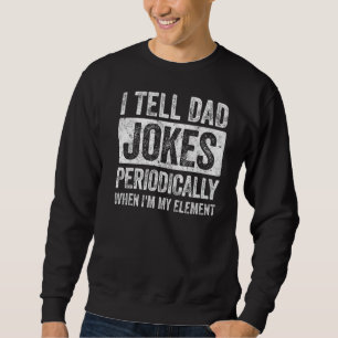 Männer, die ich Vater Witze regelmäßig erzähle, ab Sweatshirt