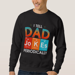 Männer, die ich Vater Witze regelmäßig erzähle, ab Sweatshirt