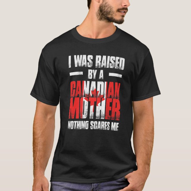 Männer, die ich von einer kanadischen Mutter aufge T-Shirt (Vorderseite)