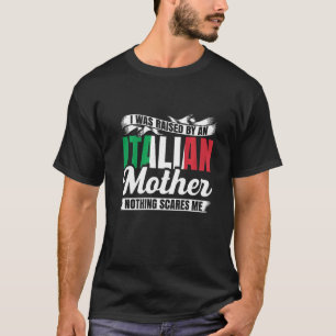 Männer, die ich von italienischer Mutter aufgezoge T-Shirt