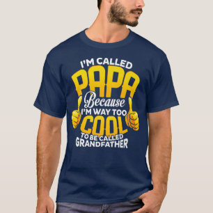 Männer, die ich wie ein Opa PAPA nenne, nur Cooler T-Shirt