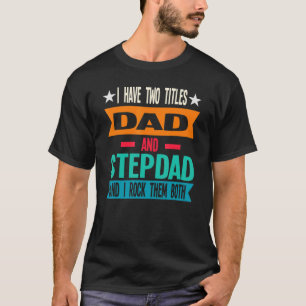 Männer, die ich zwei Titel Vater und Stepdad Stepf T-Shirt