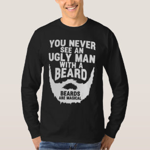 Männer, die man nie einen hässlichen Mann mit Bart T-Shirt
