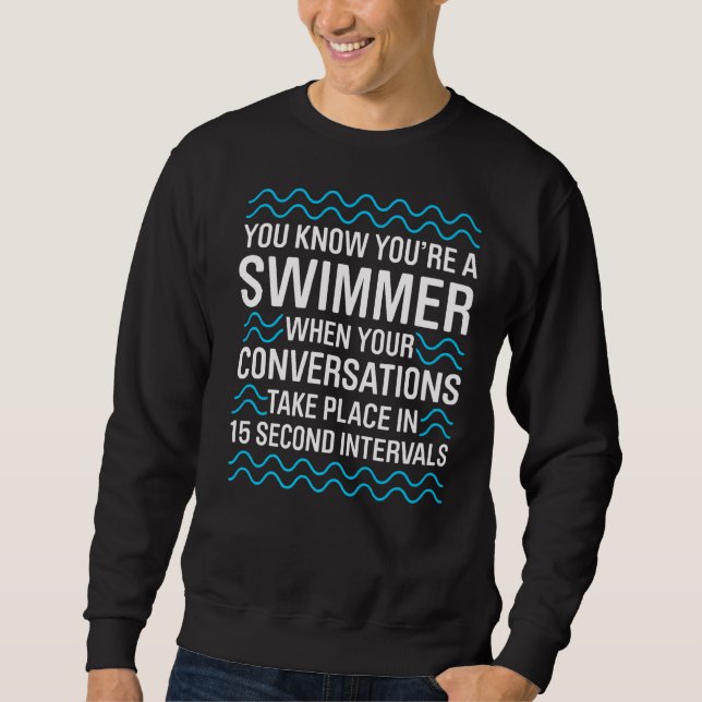 Männer, die Sie kennen ein Schwimmer, wenn Ihre Co Sweatshirt (Vorderseite)