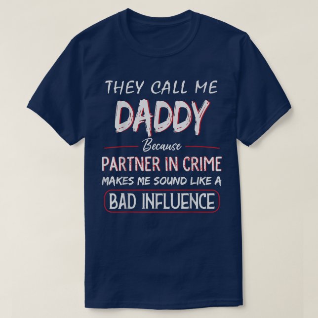 Männer, die sie nennen mich Daddy, weil Partner in T-Shirt (Design vorne)