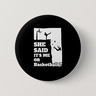 Männer, die sie sagte, ihre mich oder Basketball F Button