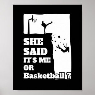 Männer, die sie sagte, ihre mich oder Basketball F Poster