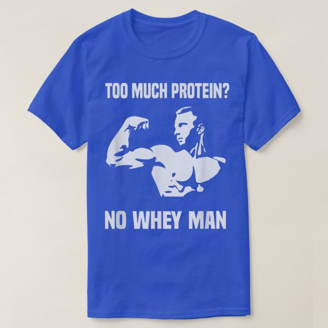 Männer, die viel Protein-kein-Molke-Mensch trainie T-Shirt (Design vorne)