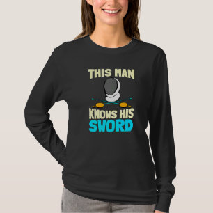 Männer Dieser Mann kennt sein Schwert Sport Fencer T-Shirt