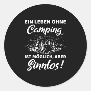 Männer ein Leben ohne Camping ist möglich, aber Runder Aufkleber