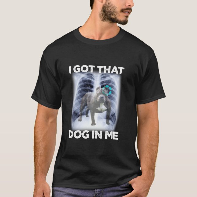 Männer Frauen ich Got, dass Hund in mir Xray Meme  T-Shirt (Vorderseite)