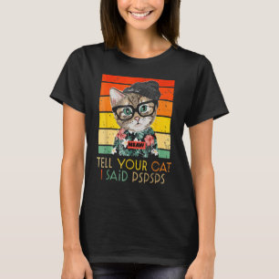 Männer Frauen sagen Ihrer Katze ich sagte Pspp Vin T-Shirt
