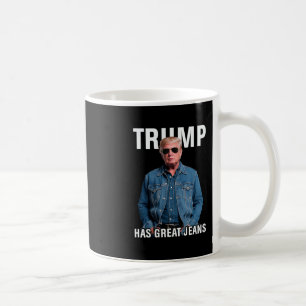 Männer Frauen Trump Hat Tolle Jeans Lustiges Meme Kaffeetasse