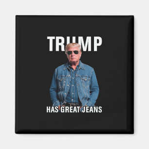 Männer Frauen Trump Hat Tolle Jeans Lustiges Meme Magnet