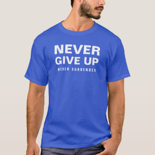Männer geben nie auf, geben nie auf, sich der Mode T-Shirt