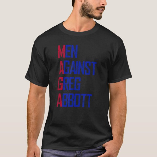 Männer gegen Greg Abbott 1 T-Shirt (Vorderseite)