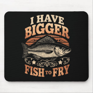 Männer haben größere Fische zu braten lustiges Ang Mousepad