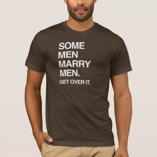 MÄNNER HEIRATEN MÄNNER, FIND DICH DARAN AB T-Shirt