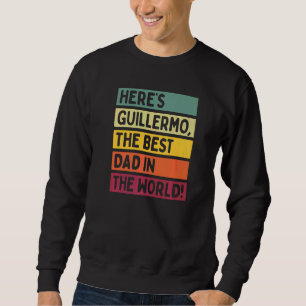Männer hier ist Guillermo der beste Vater der Welt Sweatshirt