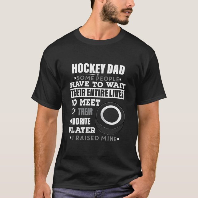 Männer Hockey-Vater Einige Leute müssen warten T-Shirt (Vorderseite)