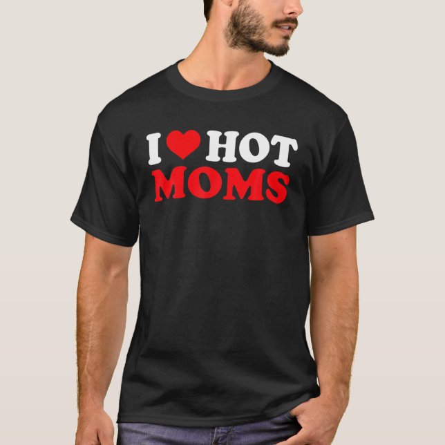 Männer I Liebe Heiße Mamas Rotes Herz für heiße Ma T-Shirt (Vorderseite)