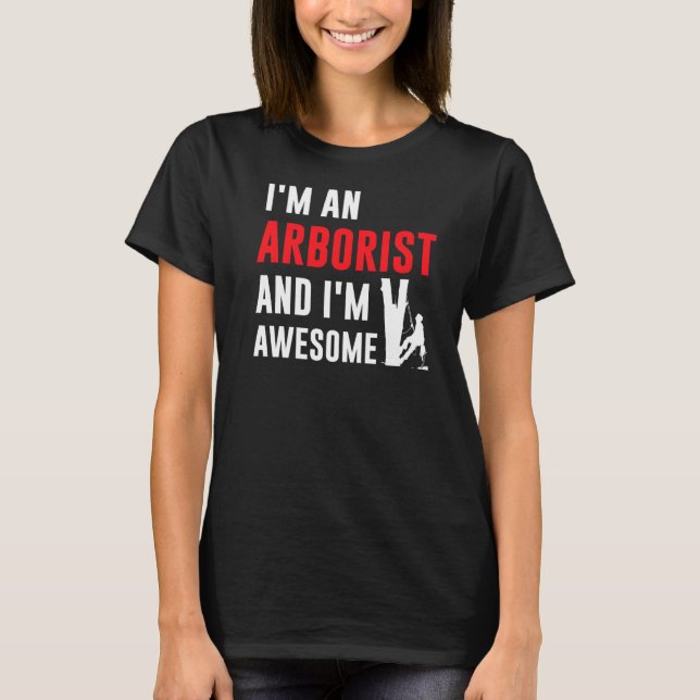 Männer ich bin Arborist und ich bin Phantastischer T-Shirt (Vorderseite)