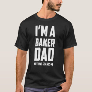 Männer, ich bin Bäcker-Vater, nichts macht mir Sor T-Shirt