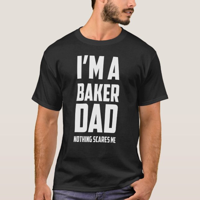Männer, ich bin Bäcker-Vater, nichts macht mir Sor T-Shirt (Vorderseite)
