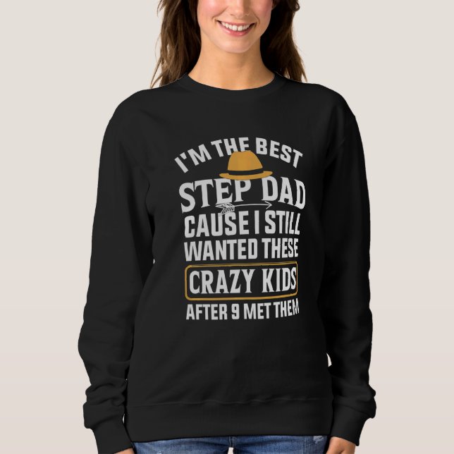 Männer ich bin der beste Schritt Vater Crazy Kids  Sweatshirt (Vorderseite)