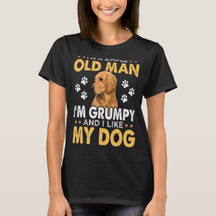 Männer, ich bin ein einfacher alter Mann, ich bin  T-Shirt