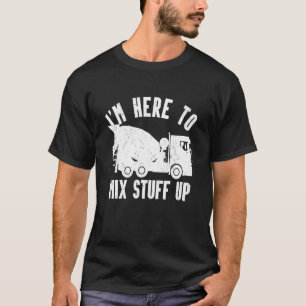 Männer Ich bin hier, um Sachen durcheinander zu br T-Shirt