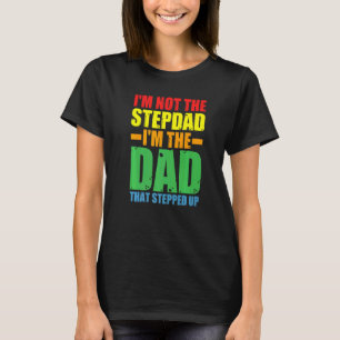Männer, ich bin kein Stepdad, ich bin Vater, der S T-Shirt