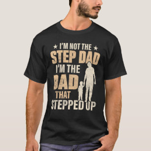 Männer, ich bin nicht der Step-Vater, der ich der T-Shirt