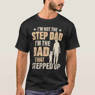 Männer, ich bin nicht der Step-Vater, der ich der T-Shirt