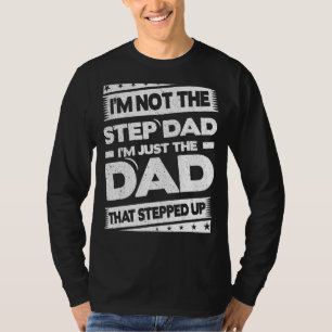 Männer, ich bin nicht der Step-Vater, der ich der  T-Shirt