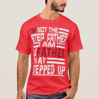 Männer, ich bin nicht der Stepfather, ich bin der T-Shirt