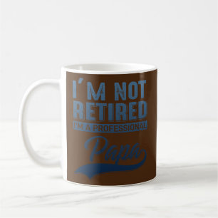 Männer Ich bin nicht im Ruhestand, ich bin ein pro Kaffeetasse