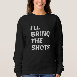Männer Ich bringe die Schüsse Junggesellen Trinkna Sweatshirt