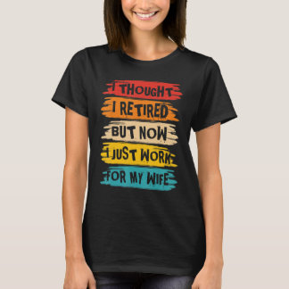 Männer Ich dachte, ich wäre in Rente, aber jetzt a T-Shirt