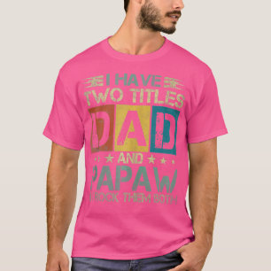Männer Ich habe zwei jucken Vater und Papaw und ic T-Shirt