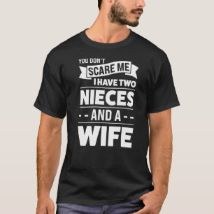 Männer ich habe zwei Nichten und eine Ehefrau Onke T-Shirt