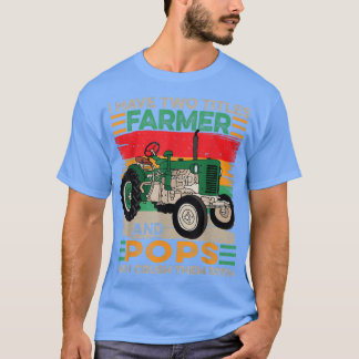 Männer ich habe zwei Titel Bauer und Pop Vatertag T-Shirt