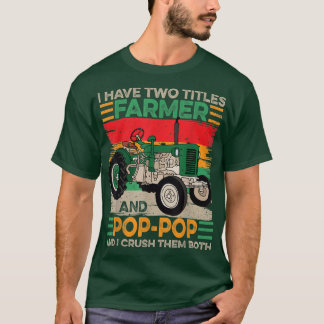 Männer Ich habe zwei Titel Bauer und Poppop-Väter T-Shirt