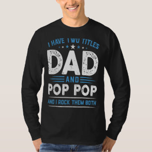 Männer ich habe zwei Titel Vater & Pop Pop I Rock T-Shirt