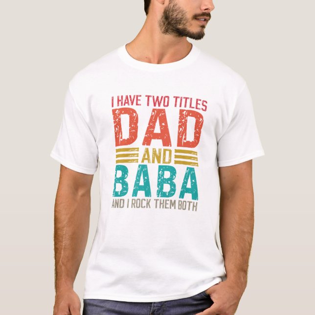 Männer ich habe zwei Titel Vater und Baba Vater T-Shirt (Vorderseite)