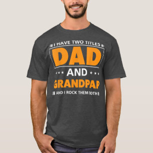 Männer Ich habe zwei Titel Vater und Grandpap für T-Shirt