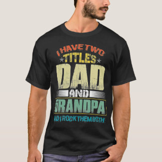 Männer ich habe zwei Titel Vater und Großvater Fun T-Shirt